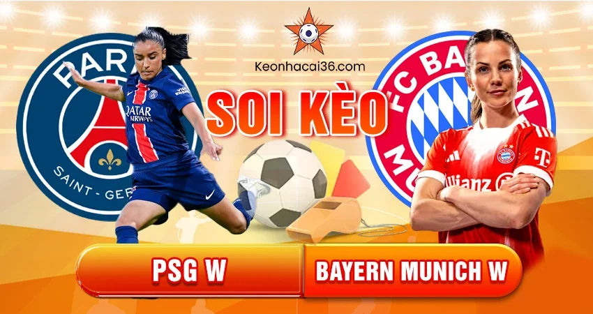 Soi Kèo Châu Á, Tài Xỉu, Châu Âu Psg W Vs Bayern Munich W 3h 21/11/2025